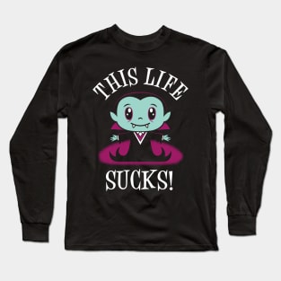 Life Sucks - Creepy Cute - Kawaii Vampire - Goth Long Sleeve T-Shirt